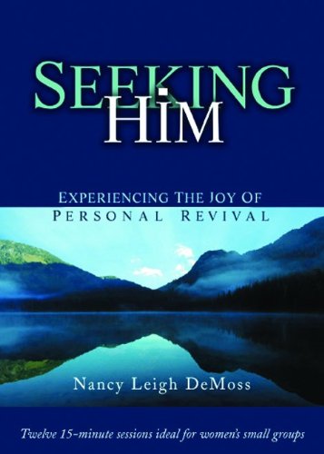 Seeking Him: Experiencing the Joy of Personal Revival